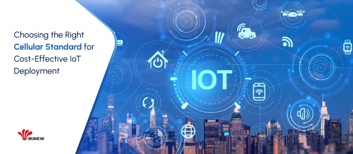 Choosing the Right Cellular Standard for Cost-Effective IoT Deployment