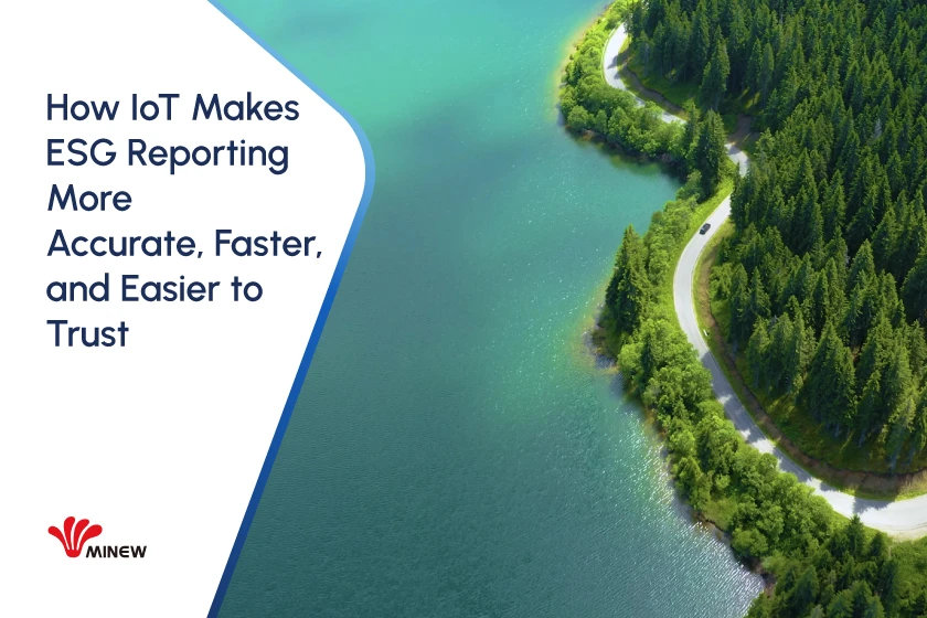 How IoT Makes ESG Reporting More Accurate, Faster, and Easier to Trust
