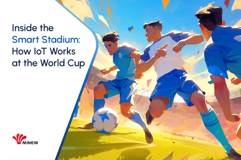 Inside the Smart Stadium: How IoT Works at the World Cup