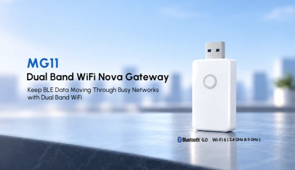 MG11 Nova Gateway Closes BLE Coverage Gaps and Keeps Uploads Moving Over Dual Band WiFi